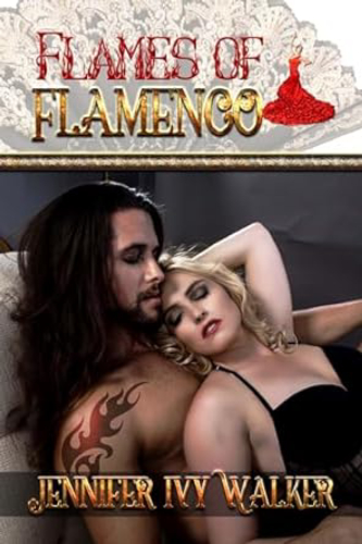 Flames of Flamenco, by Jennifer Ivy Walker